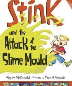 Stink and the Attack of the Slime Mould - Megan McDonald