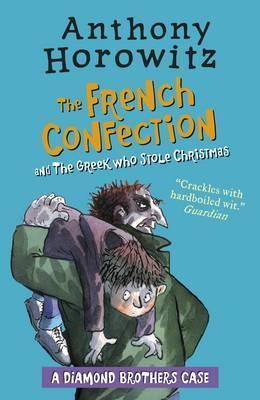 The Diamond Brothers in The French Confection & The Greek Who Stole Christmas - Anthony Horowitz