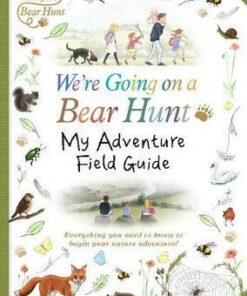We're Going on a Bear Hunt: My Adventure Field Guide - Hannah Pang
