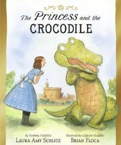 The Princess and the Crocodile - Laura Amy Schlitz