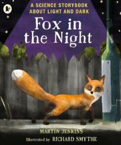 Fox in the Night: A Science Storybook About Light and Dark - Martin Jenkins