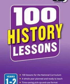 100 History Lessons: Years 1-2 - Alison Milford
