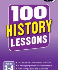100 History Lessons: Years 3-4 - Christina You