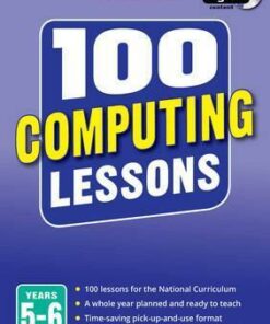 100 Computing Lessons: Years 5-6 - Steve Bunce