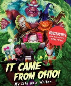 It Came From Ohio: My Life as a Writer - R. L. Stine