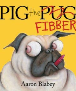 Pig the Fibber - Aaron Blabey