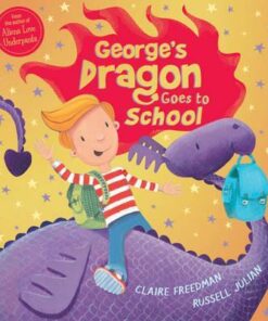 George's Dragon Goes to School - Claire Freedman