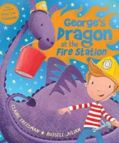 George's Dragon at the Fire Station - Claire Freedman