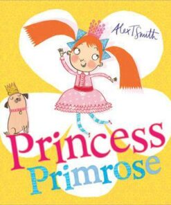 Princess Primrose - Alex T. Smith