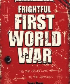 Frightful First World War - Terry Deary