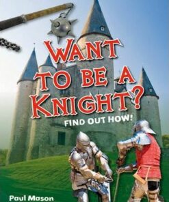 Want to be a Knight?: Age 6-7