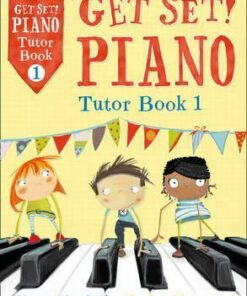 Get Set! Piano - Get Set! Piano Tutor Book 1 - Heather Hammond