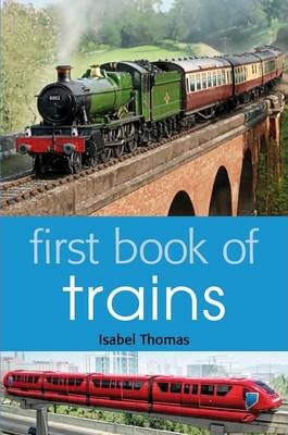 First Book of Trains - Isabel Thomas