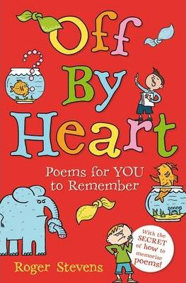 Off By Heart: Poems for Children to Learn and Remember - Roger Stevens