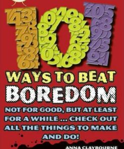 BC NF Brown B/3B 101 Ways to Beat Boredom - Anna Claybourne