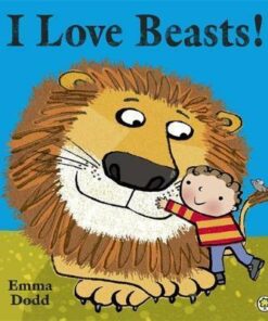 I Love Beasts! - Emma Dodd