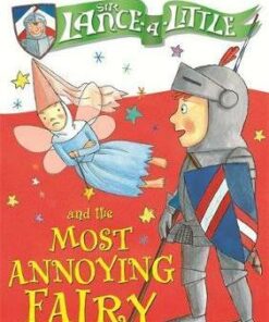Sir Lance-a-Little and the Most Annoying Fairy: Book 3 - Rose Impey