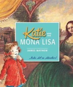 Katie: Katie and the Mona Lisa - James Mayhew