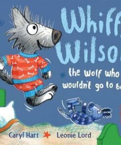 Whiffy Wilson: The Wolf who wouldn't go to bed - Caryl Hart