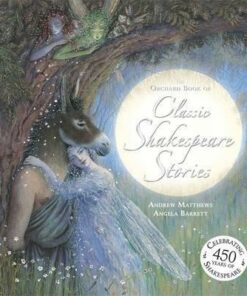 The Orchard Book of Classic Shakespeare Stories - Andrew Matthews