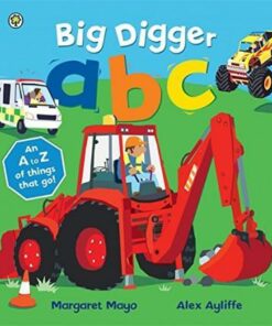 Awesome Engines: Big Digger ABC: An Awesome A to Z of Vehicle Verse - Margaret Mayo