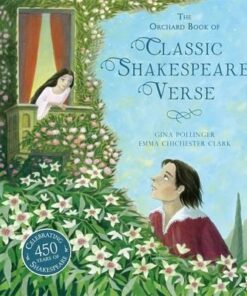 The Orchard Book of Classic Shakespeare Verse - Gina Pollinger