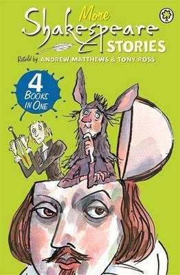 A Shakespeare Story: More Shakespeare Stories: 4 Books in One - Andrew Matthews