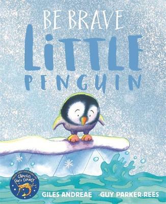 Be Brave Little Penguin 1 Be Brave Little Penguin - Giles Andreae