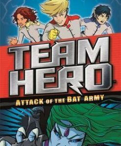 Team Hero: Attack of the Bat Army: Series 1 Book 2 - Adam Blade
