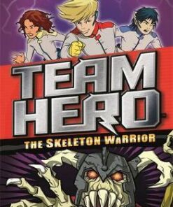 Team Hero: The Skeleton Warrior: Series 1 Book 4 - Adam Blade