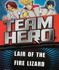 Team Hero: Lair of the Fire Lizard: Special Bumper Book 1 - Adam Blade