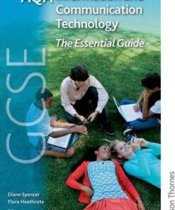 AQA GCSE Information and Communication Technology The Essential Guide - Diane Spencer