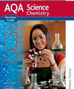 AQA Science GCSE Chemistry Revision Guide (2011 specification) - John Scottow