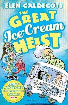 The Great Ice-Cream Heist 1 The Great Ice-Cream Heist - Elen Caldecott