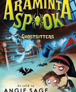 Araminta Spook: Ghostsitters - Angie Sage