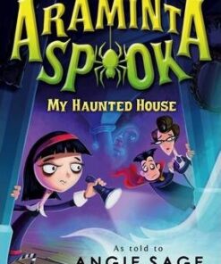 Araminta Spook: My Haunted House - Angie Sage