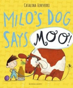 Milo's Dog Says MOO! - Catalina Echeverri