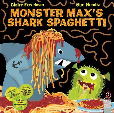 Monster Max's Shark Spaghetti - Claire Freedman