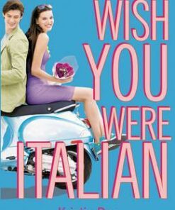 Wish You Were Italian: An If Only novel - Kristin Rae