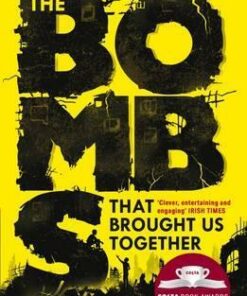 The Bombs That Brought Us Together: Shortlisted for the Costa Children's Book Award 2016 - Brian Conaghan