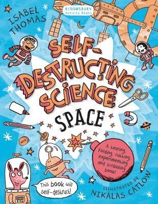 Self-Destructing Science: Space - Isabel Thomas