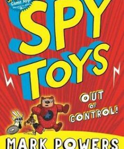 Spy Toys: Out of Control! - Mark Powers