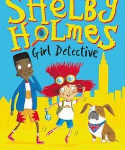 The Great Shelby Holmes: Girl Detective - Elizabeth Eulberg
