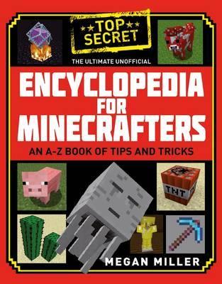 The Ultimate Unofficial Encyclopedia for Minecrafters - Megan Miller