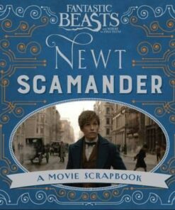 Fantastic Beasts and Where to Find Them - Newt Scamander: A Movie Scrapbook - Warner Bros.