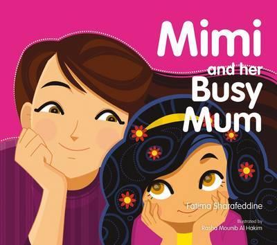 Mimi and Her Busy Mum - Fatima Sharafeddine