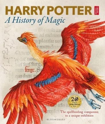 Harry Potter - A History of Magic: The Book of the Exhibition - British Library