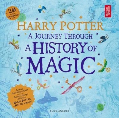 Harry Potter - A Journey Through A History of Magic - British Library