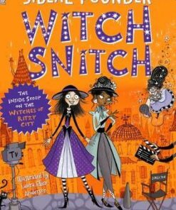 Witch Snitch: The Inside Scoop on the Witches of Ritzy City - Sibeal Pounder