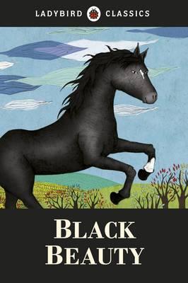 Ladybird Classics: Black Beauty - Anna Sewell